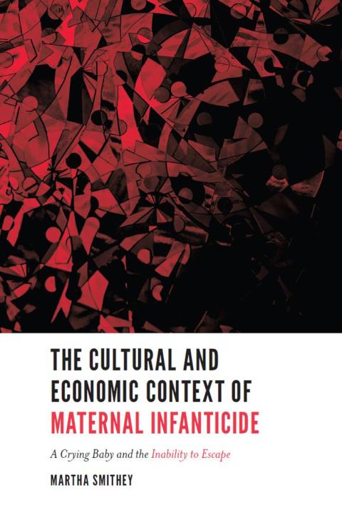 Cover image for book The Cultural and Economic Context of Maternal Infanticide