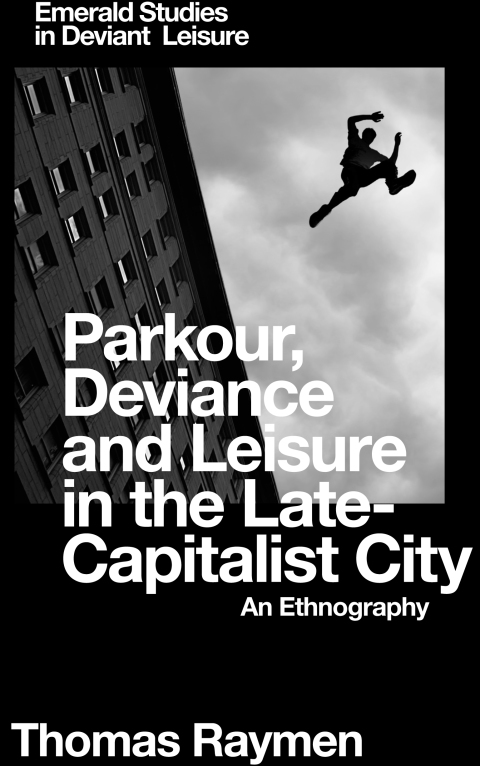 Cover image for book Parkour, Deviance and Leisure in the Late-Capitalist City