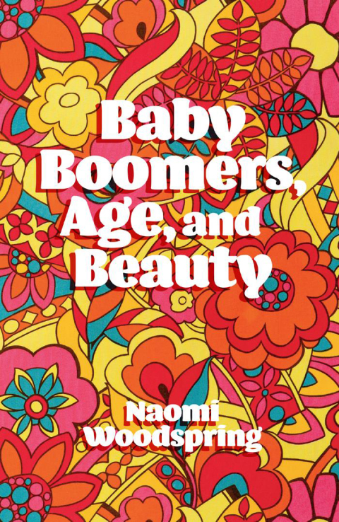 Cover image for book Baby Boomers, Age, and Beauty