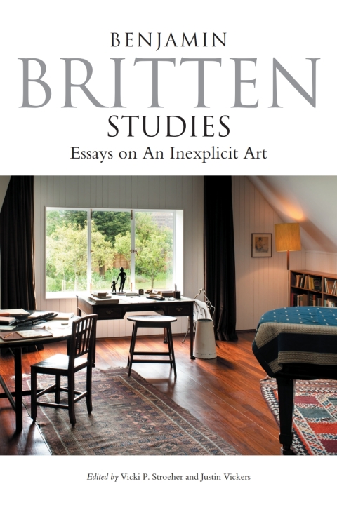 Cover image for book Benjamin Britten Studies: Essays on An Inexplicit Art