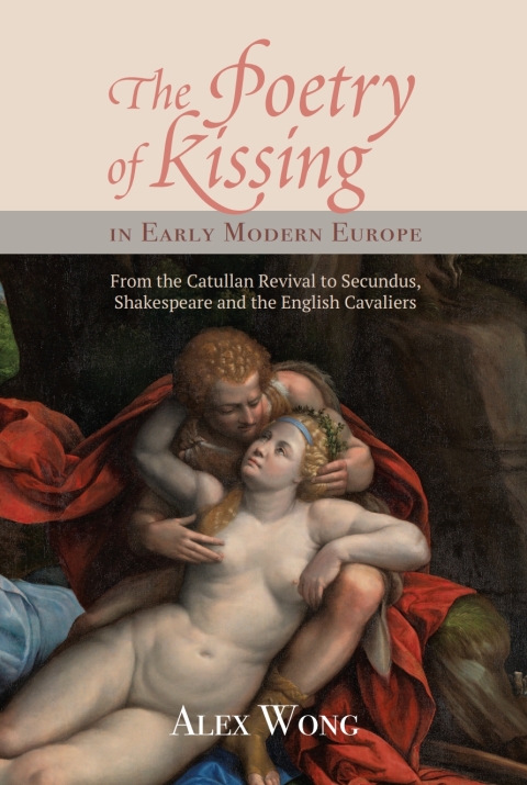 Cover image for book The Poetry of Kissing in Early Modern Europe