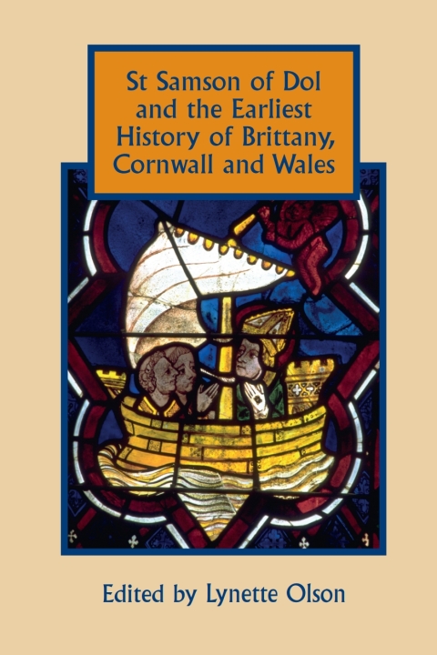 Cover image for book St Samson of Dol and the Earliest History of Brittany, Cornwall and Wales