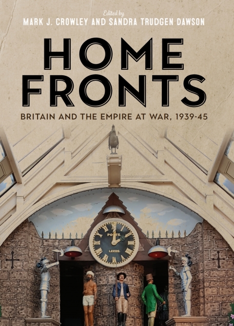 Home Fronts - Britain and the Empire at War, 1939-45 
