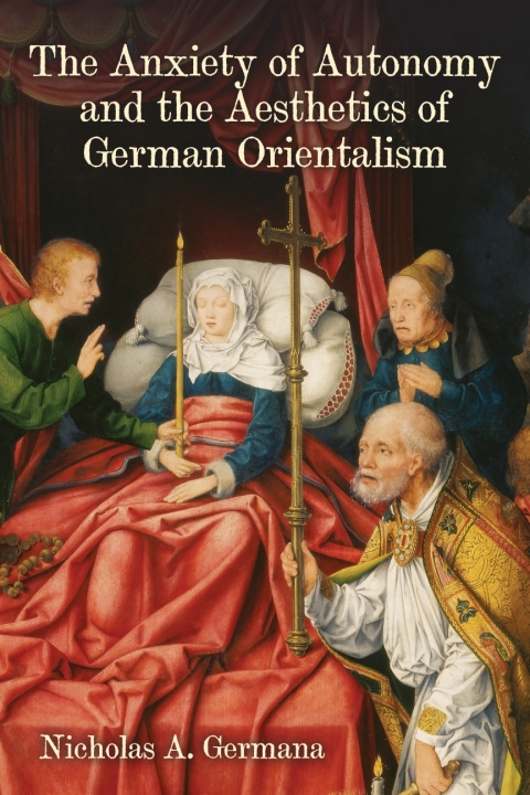 Cover image for book The Anxiety of Autonomy and the Aesthetics of German Orientalism