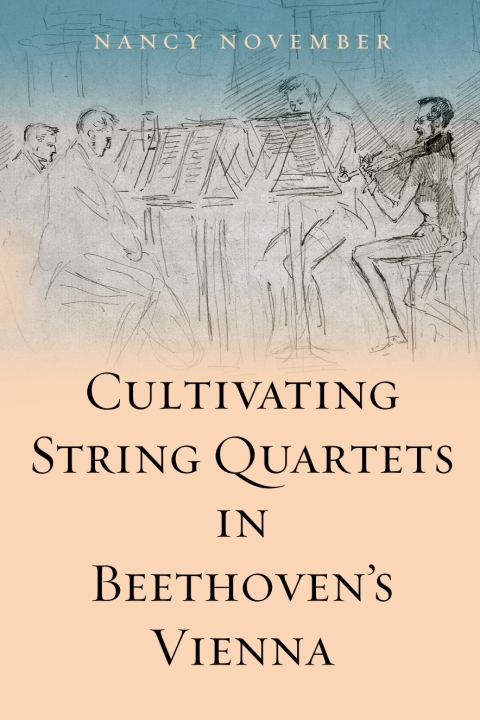 Cover image for book Cultivating String Quartets in Beethoven's Vienna