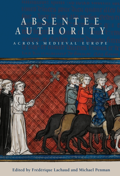 Cover image for book Absentee Authority across Medieval Europe