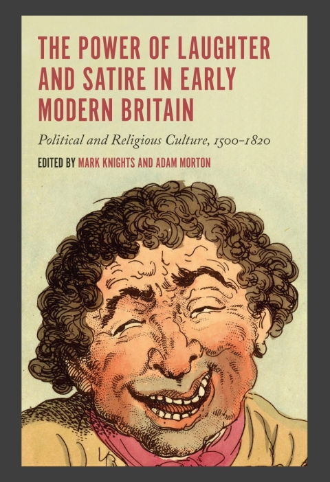 Cover image for book The Power of Laughter and Satire in Early Modern Britain