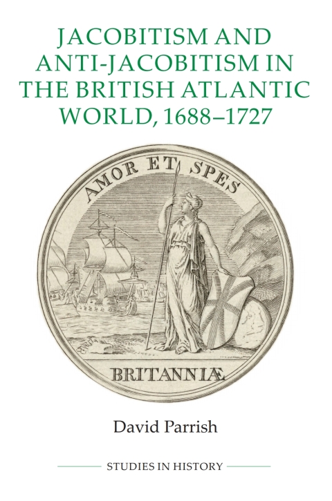 Cover image for book Jacobitism and Anti-Jacobitism in the British Atlantic World, 1688-1727