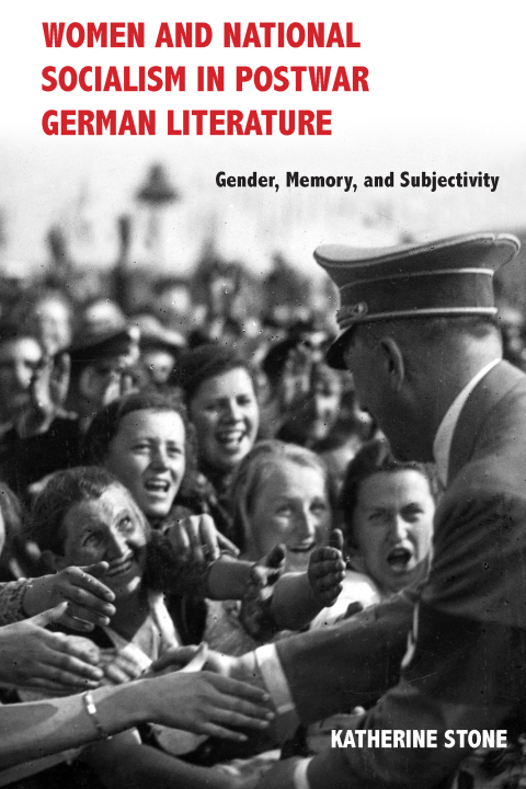Cover image for book Women and National Socialism in Postwar German Literature
