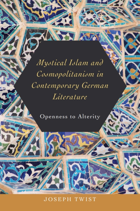 Cover image for book Mystical Islam and Cosmopolitanism in Contemporary German Literature