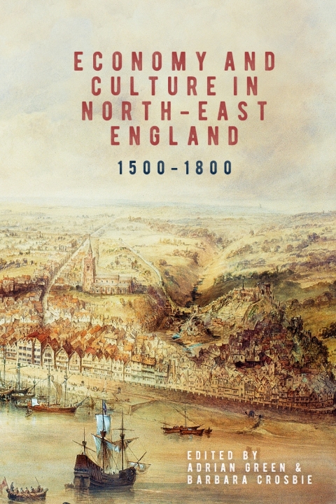 Cover image for book Economy and Culture in North-East England, 1500-1800