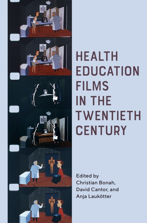 Cover image for book Health Education Films in the Twentieth Century