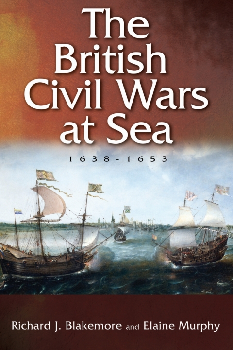 The British Civil Wars at Sea, 1638-1653 