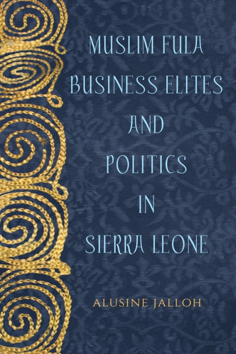 Cover image for book Muslim Fula Business Elites and Politics in Sierra Leone