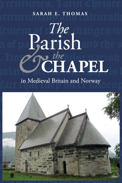 Cover image for book The Parish and the Chapel in Medieval Britain and Norway