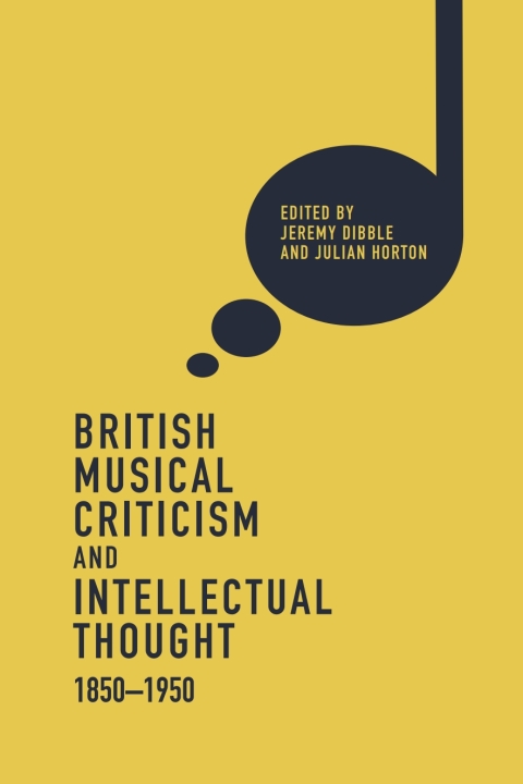 Cover image for book British Musical Criticism and Intellectual Thought, 1850-1950