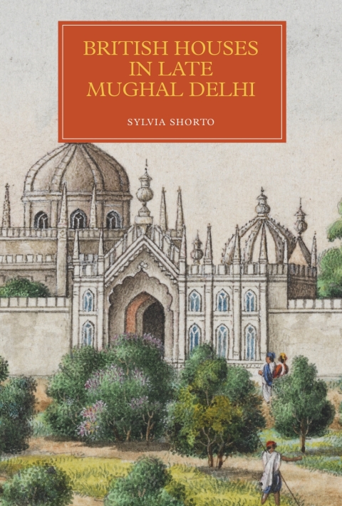 Cover image for book British Houses in Late Mughal Delhi