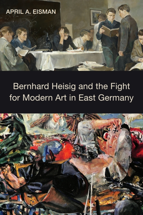 Cover image for book Bernhard Heisig and the Fight for Modern Art in East Germany