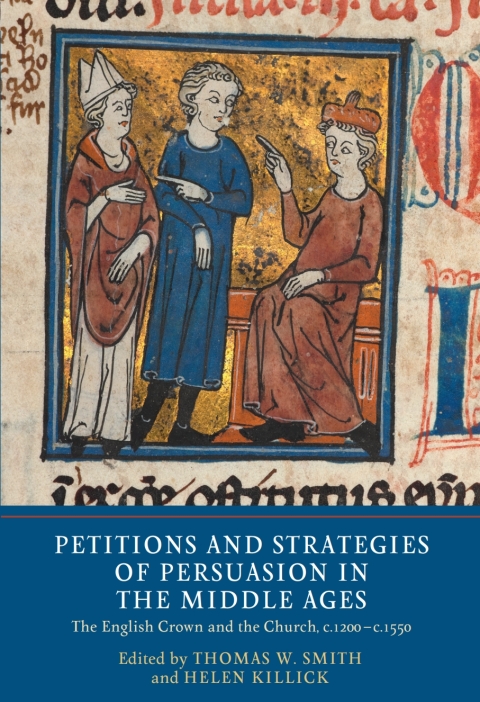 Petitions and Strategies of Persuasion in the Middle Ages 