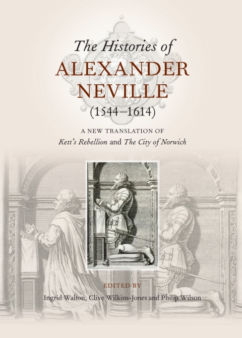 The Histories of Alexander Neville (1544-1614) 