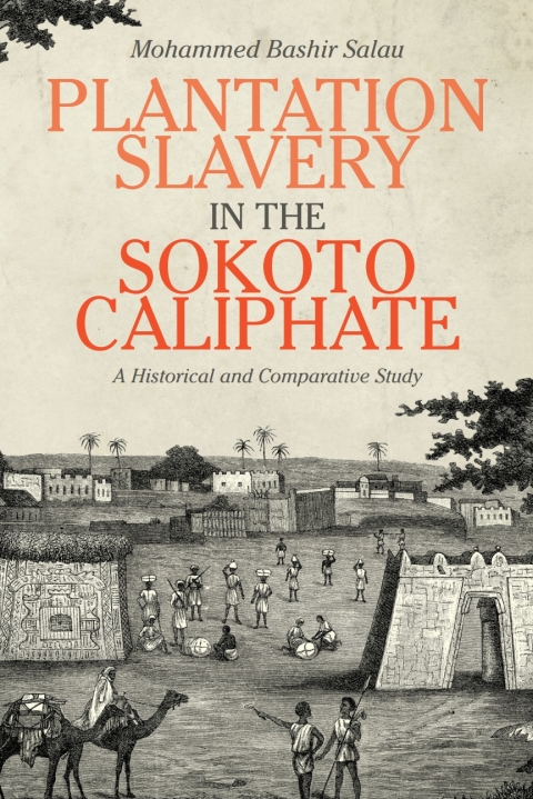 Cover image for book Plantation Slavery in the Sokoto Caliphate