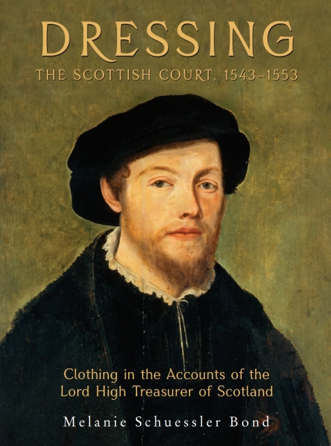 Cover image for book Dressing the Scottish Court, 1543-1553