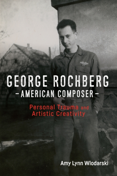 Cover image for book George Rochberg, American Composer
