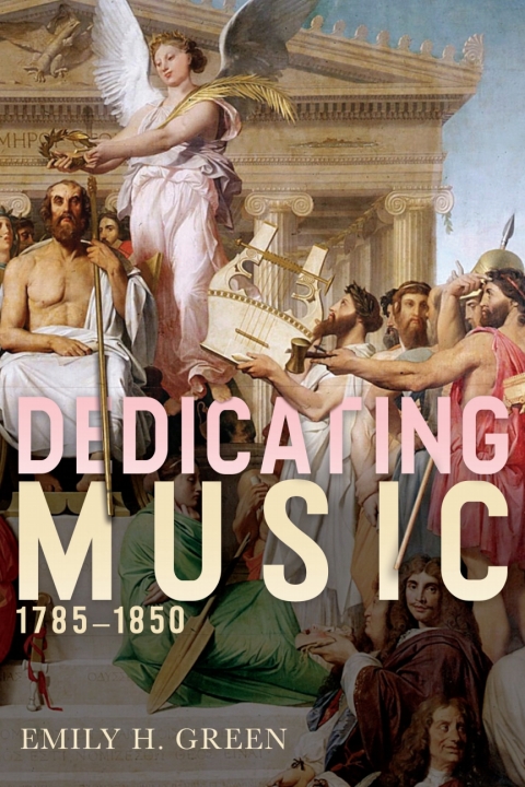 Cover image for book Dedicating Music, 1785-1850