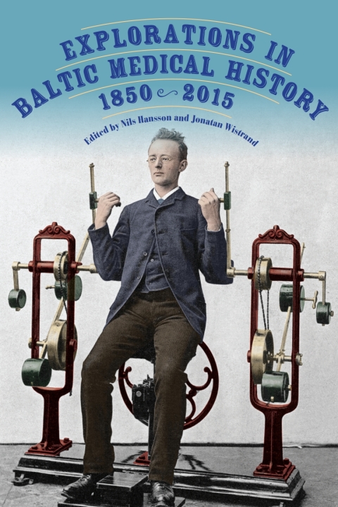 Cover image for book Explorations in Baltic Medical History, 1850-2015