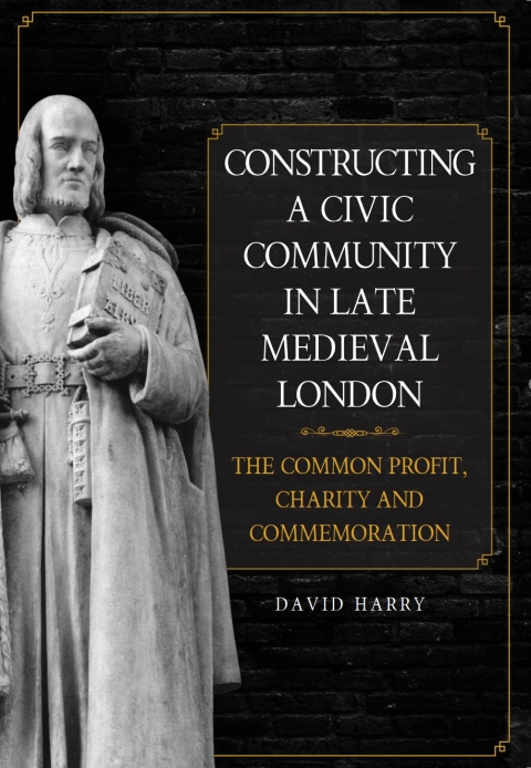 Cover image for book Constructing a Civic Community in Late Medieval London