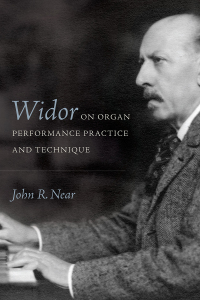 Cover image: Widor on Organ Performance Practice and Technique 1st edition 9781580469449