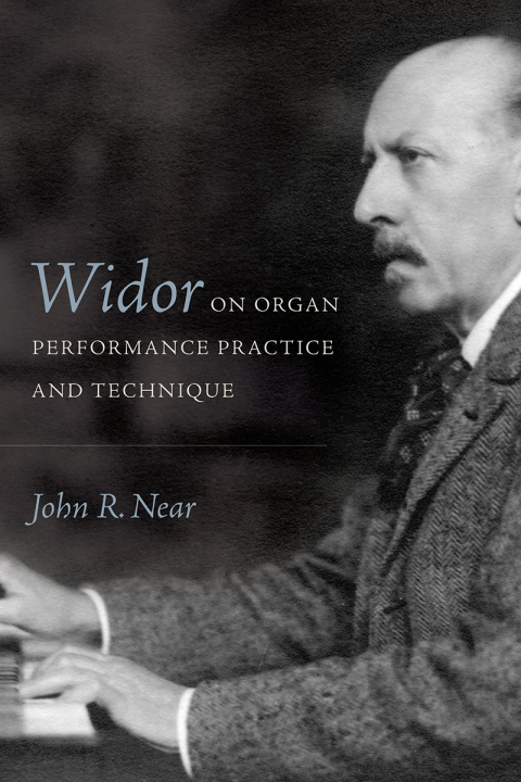 Cover image for book Widor on Organ Performance Practice and Technique