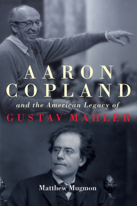 Aaron Copland and the American Legacy of Gustav Mahler 
