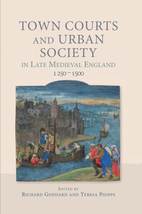 Cover image for book Town Courts and Urban Society in Late Medieval England, 1250-1500