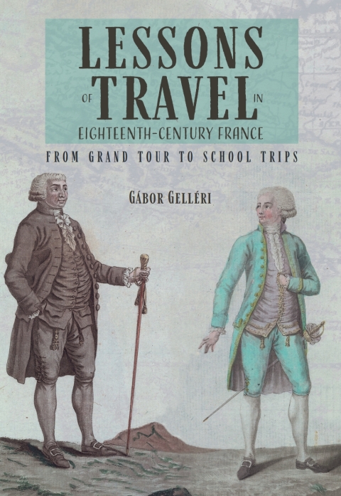 Cover image for book Lessons of Travel in Eighteenth-Century France