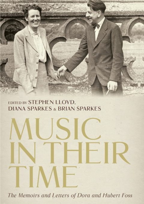 Cover image for book <I>Music in Their Time</I>: The Memoirs and Letters of Dora and Hubert Foss