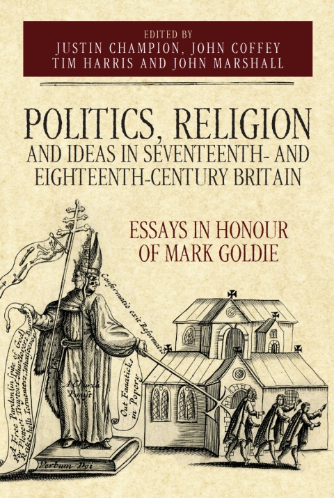 Politics, Religion and Ideas in Seventeenth- and Eighteenth-Century Britain 