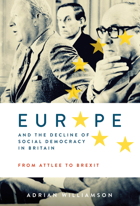 Cover image for book Europe and the Decline of Social Democracy in Britain: From Attlee to Brexit