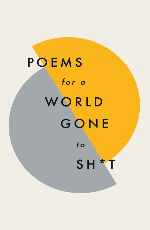 Cover image for book Poems for a world gone to sh*t