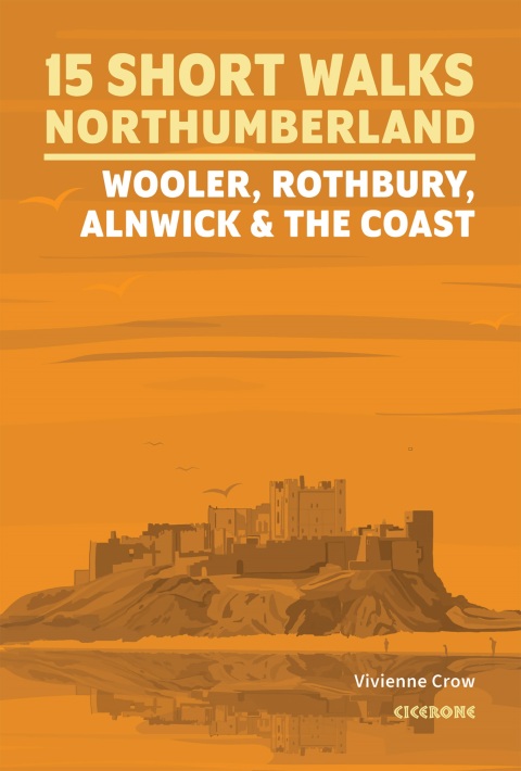 15 Short Walks in Northumberland: Wooler, Rothbury, Alnwick and the coast 