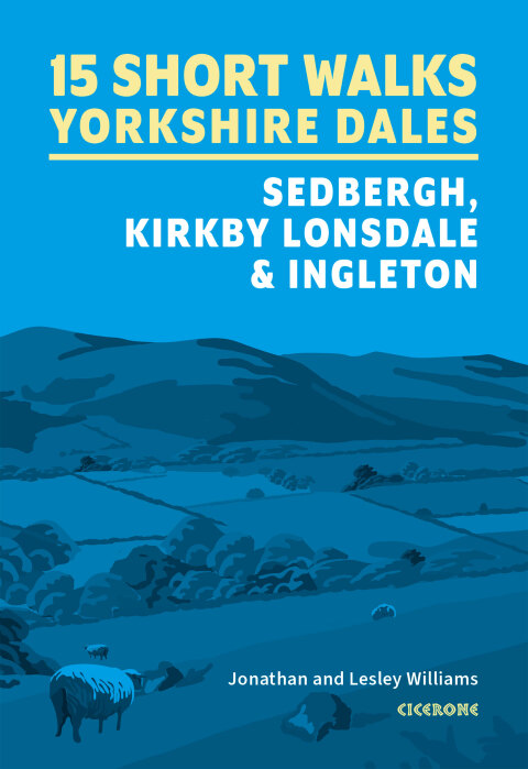 15 Short Walks in the Yorkshire Dales - Sedbergh, Kirkby Lonsdale and Ingleton 