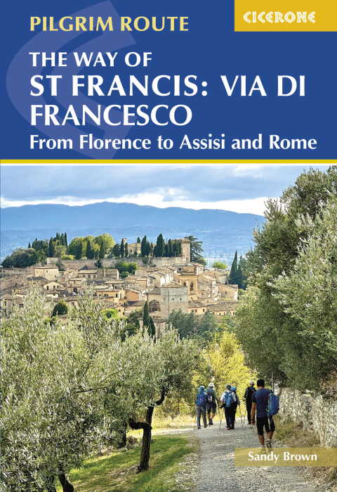 The Way of St Francis: Via di Francesco 