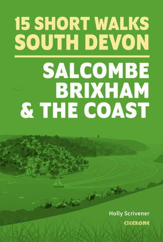 15 Short Walks in South Devon - Salcombe, Brixham and the coast