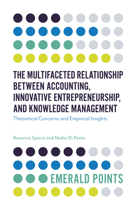 Cover image for book The Multifaceted Relationship Between Accounting, Innovative Entrepreneurship, and Knowledge Management
