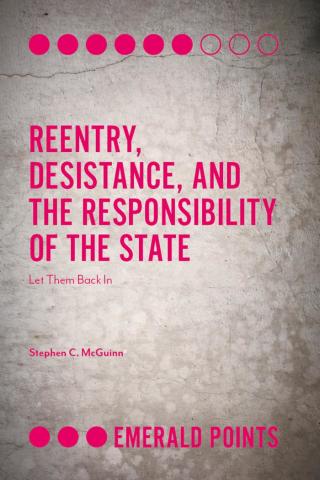 Reentry, Desistance, and the Responsibility of the State