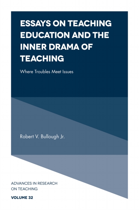 Essays on Teaching Education and the Inner Drama of Teaching 