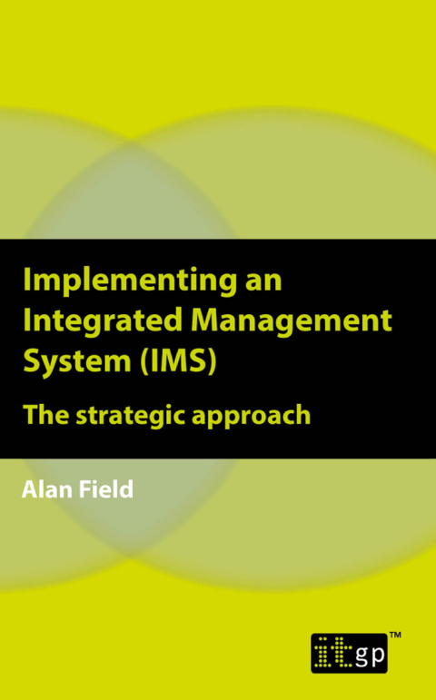 Cover image for book Implementing an Integrated Management System (IMS): The strategic approach