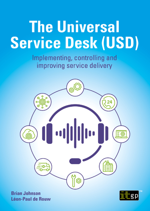 Cover image for book The Universal Service Desk (USD): Implementing, controlling and improving service delivery