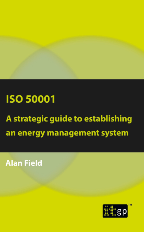 Cover image for book ISO 50001: A strategic guide to establishing an energy management system