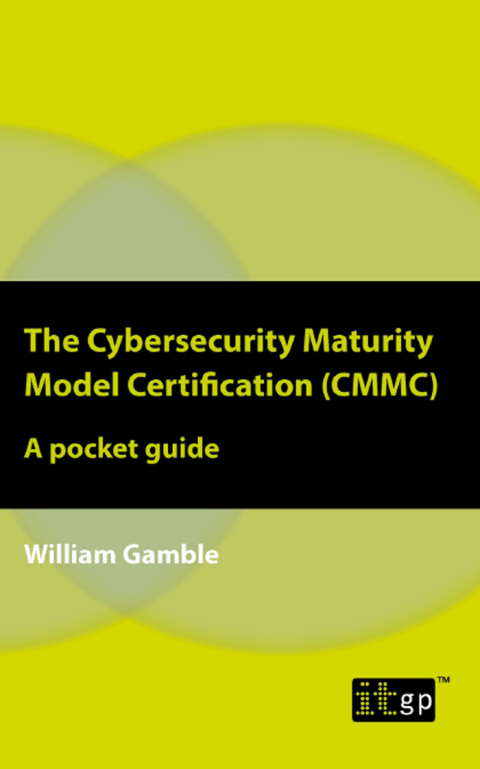The Cybersecurity Maturity Model Certification (CMMC) â A pocket guide 
